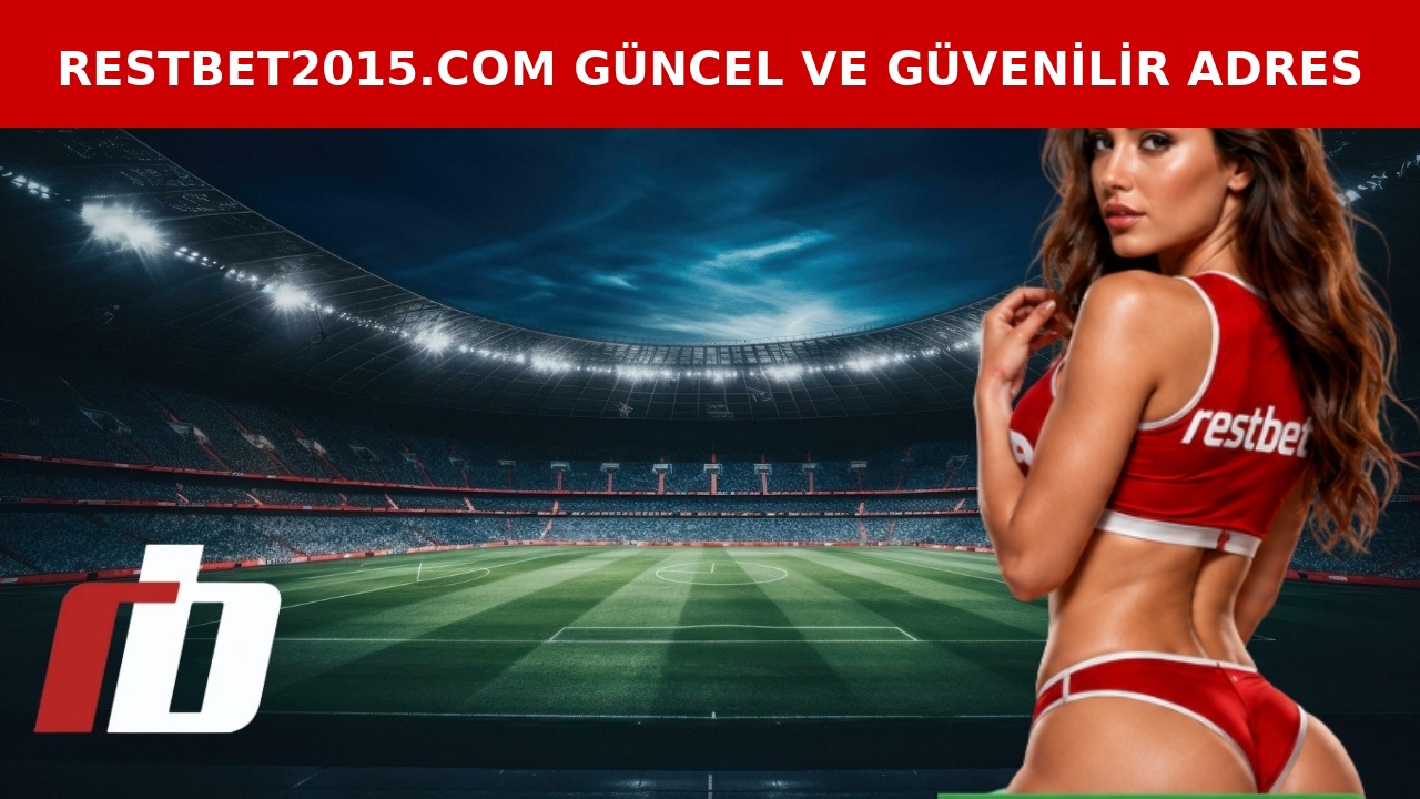 Restbet2015.com Güncel ve Güvenilir Adres